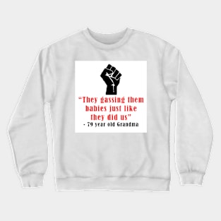 Gassing Them Babies Crewneck Sweatshirt